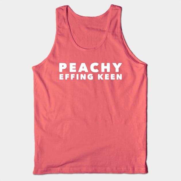 Peachy Effing Keen Tank Top by GrayDaiser